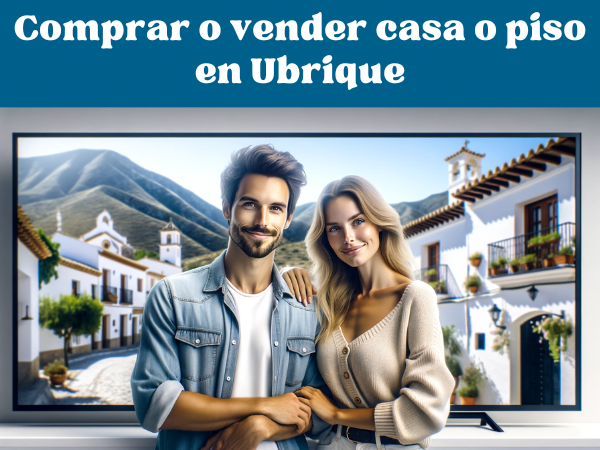 Cómo comprar o vender casa o piso en Ubrique, Cádiz