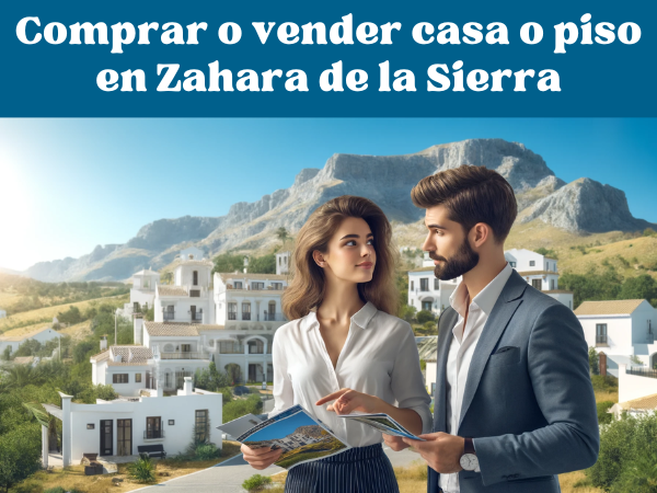 Cómo comprar o vender casa o piso en Zahara de la Sierra, Cádiz