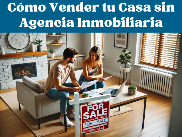 Errores Comunes al Vender tu Casa sin Asesoramiento de Inmobiliaria y Cómo Evitarlos