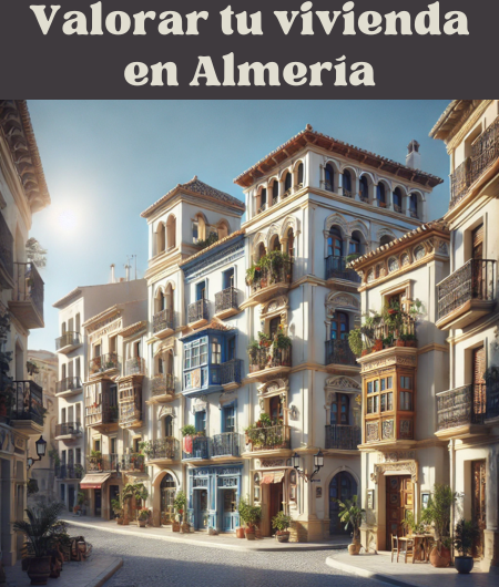 Por cuánto puedes vender tu casa. Valora online tu vivienda para ponerla en venta en Almería