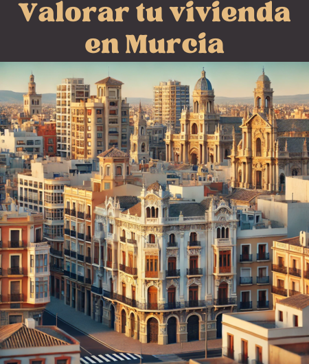 Por cuánto puedes vender tu casa. Valora online tu vivienda para ponerla en venta en Murcia