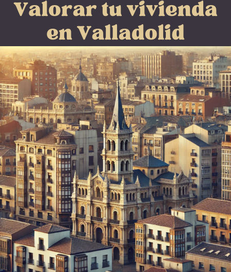 Por cuánto puedes vender tu casa. Valora online tu vivienda para ponerla en venta en Valladolid