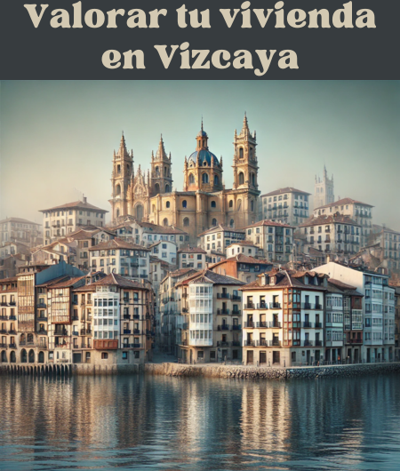 Por cuánto puedes vender tu casa. Valora online tu vivienda para ponerla en venta en las Vizcaya